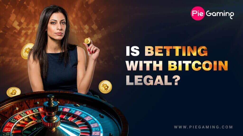 Is Betting With Bitcoin Legal